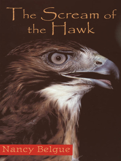 Title details for Scream of the Hawk by Nancy Belgue - Available